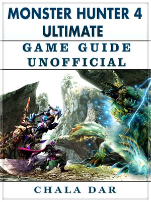 cover image of Monster Hunter 4 Ultimate Game Guide Unofficial